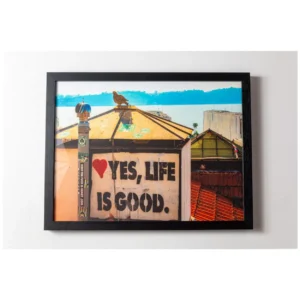 Yes Life Is Good